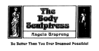 "THE BODY SCULPTRESS" & "BE BETTER THAN YOU EVER DREAMED POSSIBLE" logo
