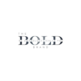 THE BOLD BRAND BE UNAPOLOGETICALLY YOU logo