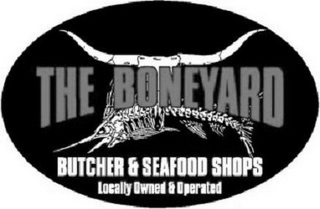 THE BONEYARD BUTCHER & SEAFOOD SHOPS LOCALLY OWNED & OPERATED logo