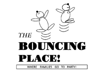 THE BOUNCING PLACE! WHERE FAMILIES GO TO PARTY! logo
