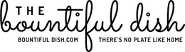 THE BOUNTIFUL DISH BOUNTIFUL DISH.COM THERE'S NO PLATE LIKE HOME logo