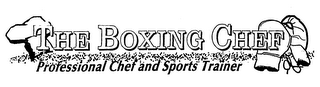 THE BOXING CHEF PROFESSIONAL CHEF AND SPORTS TRAINER logo
