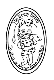 THE BRATTY BUNNY TO OBEY IS BETTER THANSACRIFICE logo