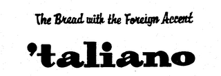 THE BREAD WITH THE FOREIGN ACCENT 'TALIANO logo