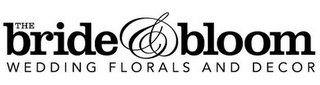 THE BRIDE & BLOOM WEDDING FLORALS AND DECOR logo