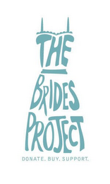 THE BRIDES PROJECT DONATE. BUY. SUPPORT. logo