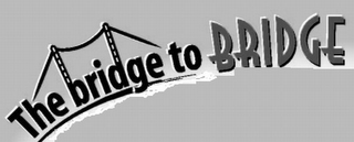 THE BRIDGE TO BRIDGE logo