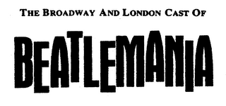 THE BROADWAY AND LONDON CAST OF BEATLEMANIA logo