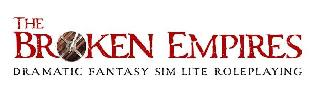 THE BROKEN EMPIRES DRAMATIC FANTASY SIM-LITE ROLEPLAYING logo