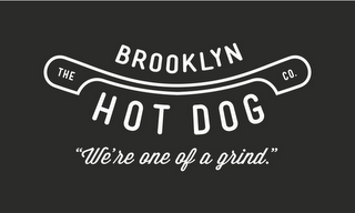 THE BROOKLYN HOT DOG CO. "WE'RE ONE OF A GRIND." logo