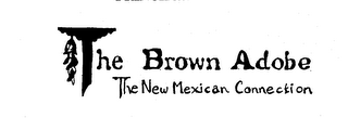 THE BROWN ADOBE THE NEW MEXICAN CONNECTION logo