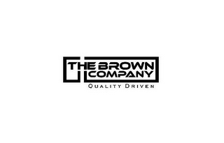 THE BROWN COMPANY QUALITY DRIVEN logo