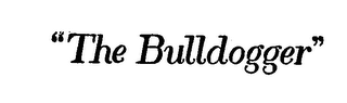 "THE BULLDOGGER" logo