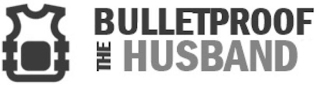THE BULLETPROOF HUSBAND logo
