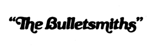 "THE BULLETSMITHS" logo