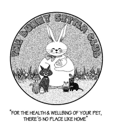 THE BUNNY SITTER CLUB "FOR THE HEALTH & WELLBING OF YOUR PET, THERE'S NO PLACE LIKE HOME" logo