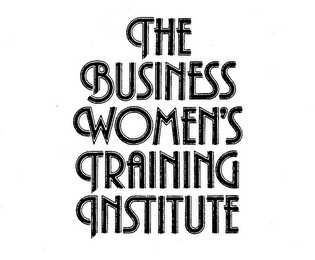 THE BUSINESS WOMEN'S TRAINING INSTITUTE