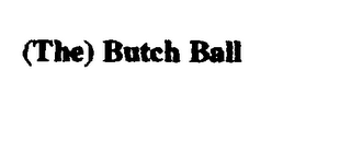 (THE) BUTCH BALL logo