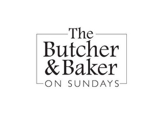 THE BUTCHER & BAKER ON SUNDAYS logo