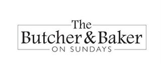 THE BUTCHER & BAKER ON SUNDAYS logo