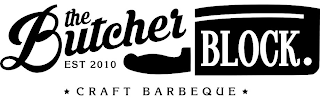 THE BUTCHER BLOCK EST 2010 CRAFT BARBEQUE logo