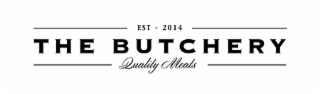 THE BUTCHERY EST - 2014 QUALITY MEATS logo
