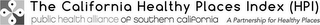 THE CALIFORNIA HEALTHY PLACES INDEX (HPI) PUBLIC HEALTH ALLIANCE OF SOUTHERN CALIFORNIA A PARTNERSHIP FOR HEALTHY PLACES logo