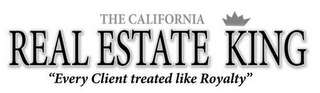 THE CALIFORNIA REAL ESTATE KING "EVERY CLIENT TREATED LIKE ROYALTY" logo