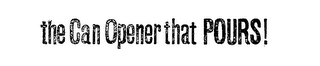 THE CAN OPENER THAT POURS! logo