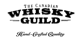 THE CANADIAN WHISKEY GUILD HAND-CRAFTED QUALITY logo