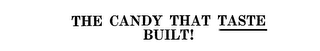 THE CANDY THAT TASTE BUILT! logo