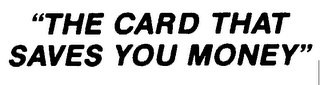 "THE CARD THAT SAVES YOU MONEY" logo