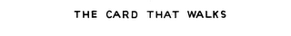 THE CARD THAT WALKS logo