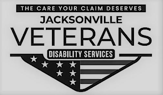 THE CARE YOUR CLAIM DESERVES JACKSONVILLE VETERANS DISABILITY SERVICES logo