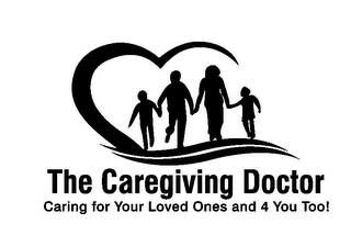 THE CAREGIVING DOCTOR CARING FOR YOUR LOVED ONES AND 4 YOU TOO! logo
