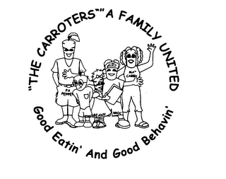 THE CARROTERS A FAMILY UNITED GOOD EATIN' AND GOOD BEHAVIN' logo
