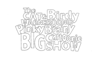 THE CAT & BIRDY WARNEROONIE PINKY BRAINY BIG CARTOONIE SHOW logo