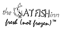 THE CAT FISH INN FRESH (NOT FROZEN) logo