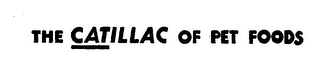 THE CATILLAC OF PET FOOD logo