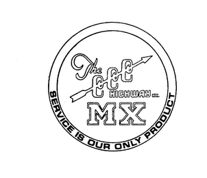 THE CCC HIGHWAY INC. MX SERVICE IS OUR ONLY PRODUCT logo