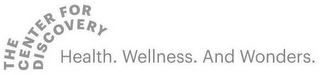 THE CENTER FOR DISCOVERY HEALTH. WELLNESS. AND WONDERS. logo