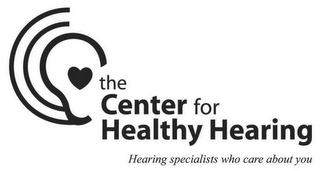 THE CENTER FOR HEALTHY HEARING HEARING SPECIALISTS WHO CARE ABOUT YOU logo