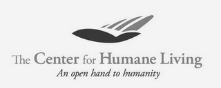THE CENTER FOR HUMANE LIVING AN OPEN HAND TO HUMANITY logo