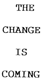 THE CHANGE IS COMING logo
