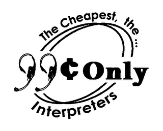 THE CHEAPEST, THE 99 C ONLY INTERPRETERS logo