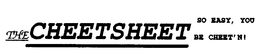 THE CHEETSHEET SO EASY, YOU BE CHEET'N! logo