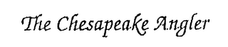 THE CHESAPEAKE ANGLER logo