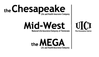 THE CHESAPEAKE LIFE AND HEALTH INSURANCE COMPANY MID-WEST NATIONAL LIFE INSURANCE COMPANY OF TENNESSEE THE MEGA LIFE AND HEALTH INSURANCE COMPANY UICI THE INSURANCE CENTER logo