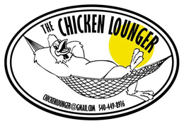 THE CHICKEN LOUNGER CHICKENLOUNGER@GMAIL.COM 540-449-8916 logo