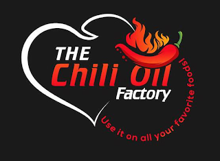 THE CHILI OIL FACTORY USE IT ON ALL YOUR FAVORITE FOODS! logo